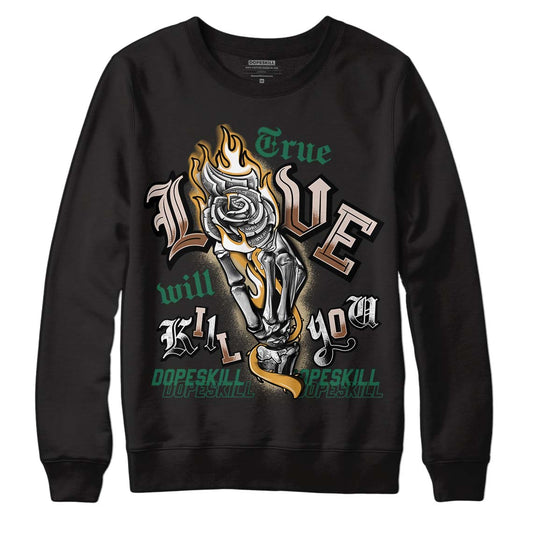 Safari Dunk Low DopeSkill Sweatshirt True Love Will Kill You Graphic - Black