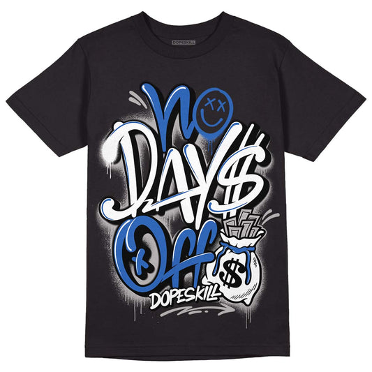 True Blue 1s DopeSkill T-Shirt No Days Off Graphic - Black 