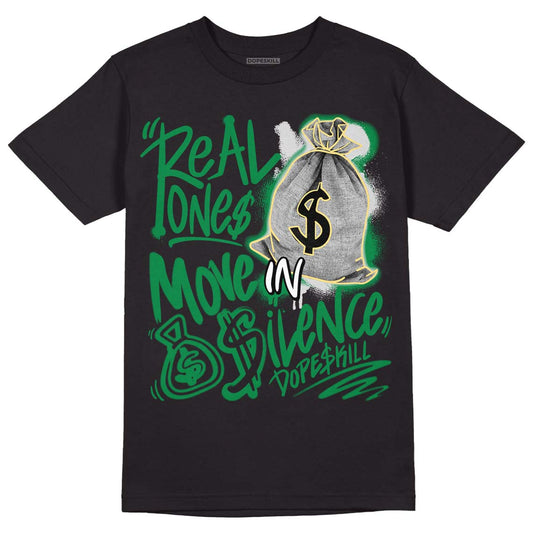 Jordan 4 SB Pine Green DopeSkill T-Shirt Real Ones Move In Silence Graphic Streetwear - Black
