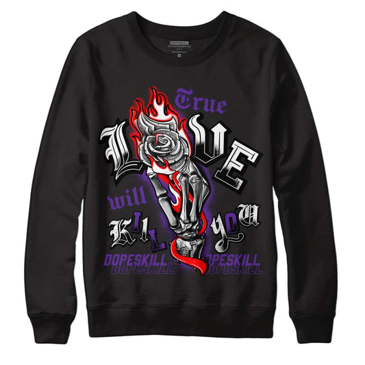 PURPLE Collection DopeSkill Sweatshirt True Love Will Kill You Graphic - White 