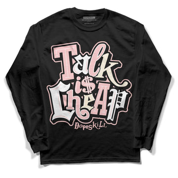 Jordan 1 High OG WMNS Washed Pink DopeSkill Long Sleeve T-Shirt Talk Is Chip Graphic Streetwear - Black