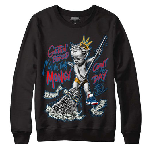 Messy Room 4S DopeSkill Sweatshirt Gettin Bored With This Money Graphic - Black