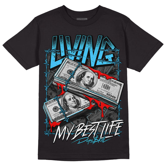 University Blue 13s DopeSkill T-Shirt Living My Best Life Graphic - Black 