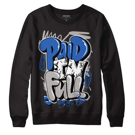 True Blue 1s DopeSkill Sweatshirt New Paid In Full Graphic - Black