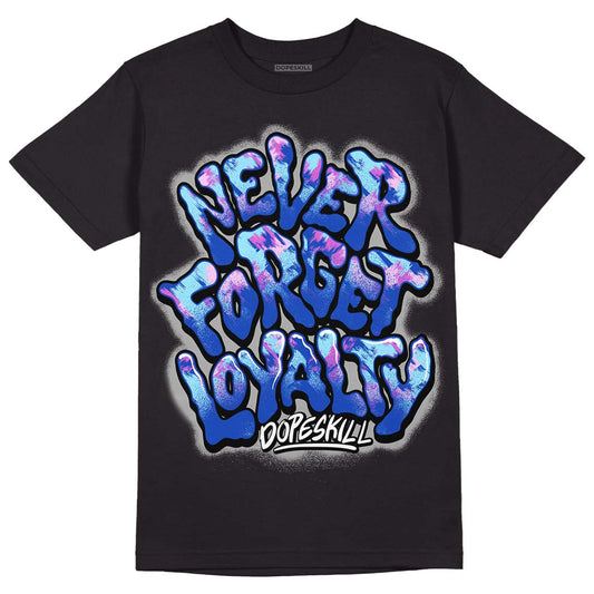 Hyper Royal 12s DopeSkill T-Shirt Never Forget Loyalty Graphic - Black