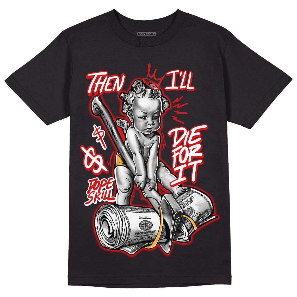 Dunk Low Gym Red DopeSkill T-Shirt Then I'll Die For It Graphic - Black 