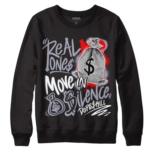 Jordan 13 Retro 'Black Flint' DopeSkill Sweatshirt Real Ones Move In Silence Graphic Streetwear - Black