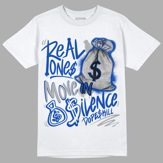 Jordan 5 Racer Blue DopeSkill T-Shirt Real Ones Move In Silence Graphic - White