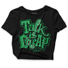 Jordan 1 Low Lucky Green DopeSkill Women's Crop Top Talk Is Chip Graphic Streetwear - Black