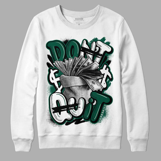 Lottery Pack Malachite Green Dunk Low DopeSkill Sweatshirt Don't Quit Graphic - White