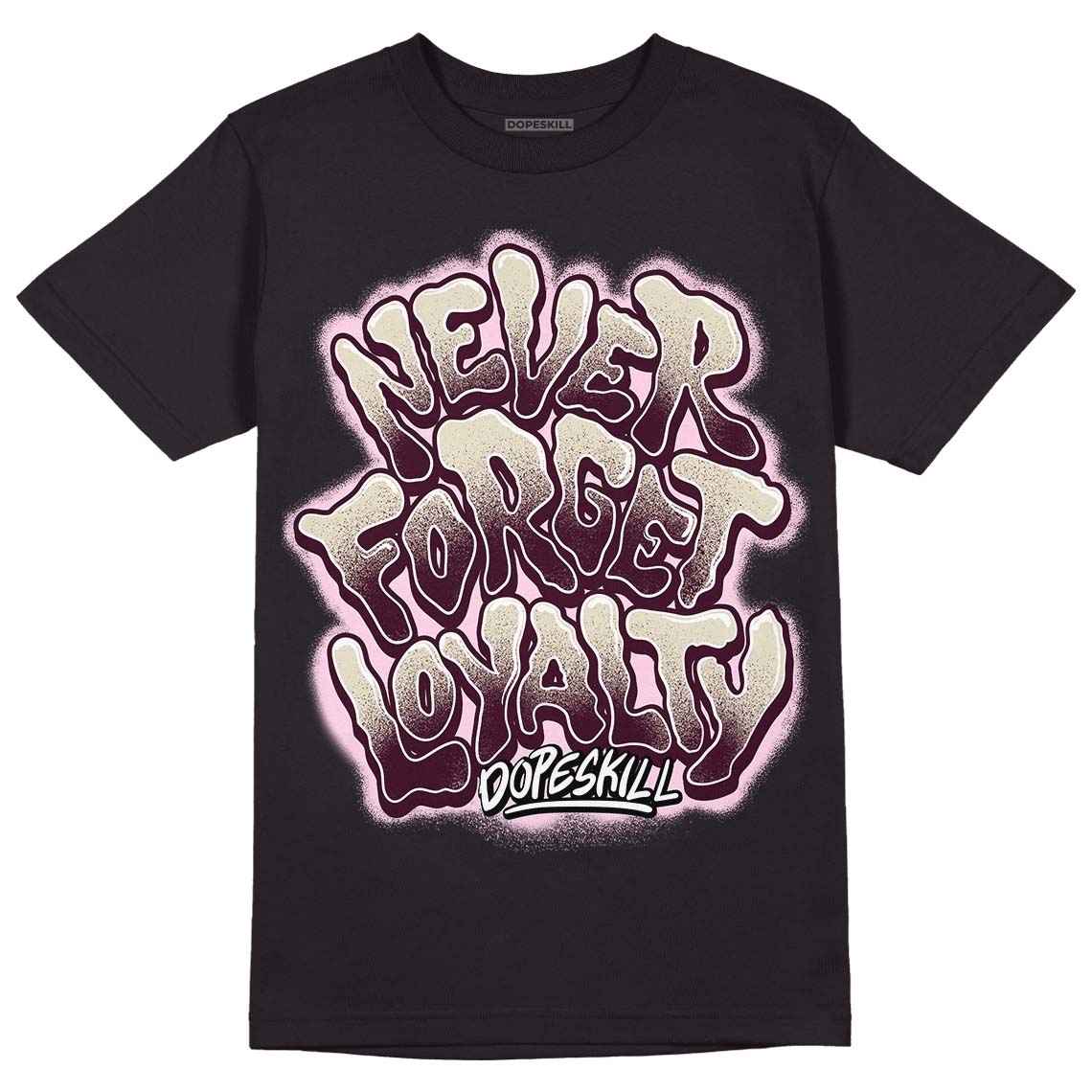 Dunk Low Night Maroon and Medium Soft Pink DopeSkill T-Shirt Never Forget Loyalty Graphic Streetwear - Black