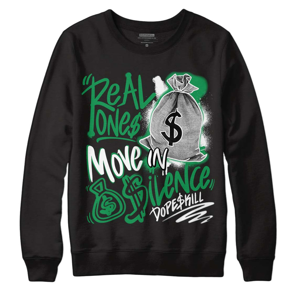 Jordan 6 Rings "Lucky Green" DopeSkill Sweatshirt Real Ones Move In Silence Graphic Streetwear - Black