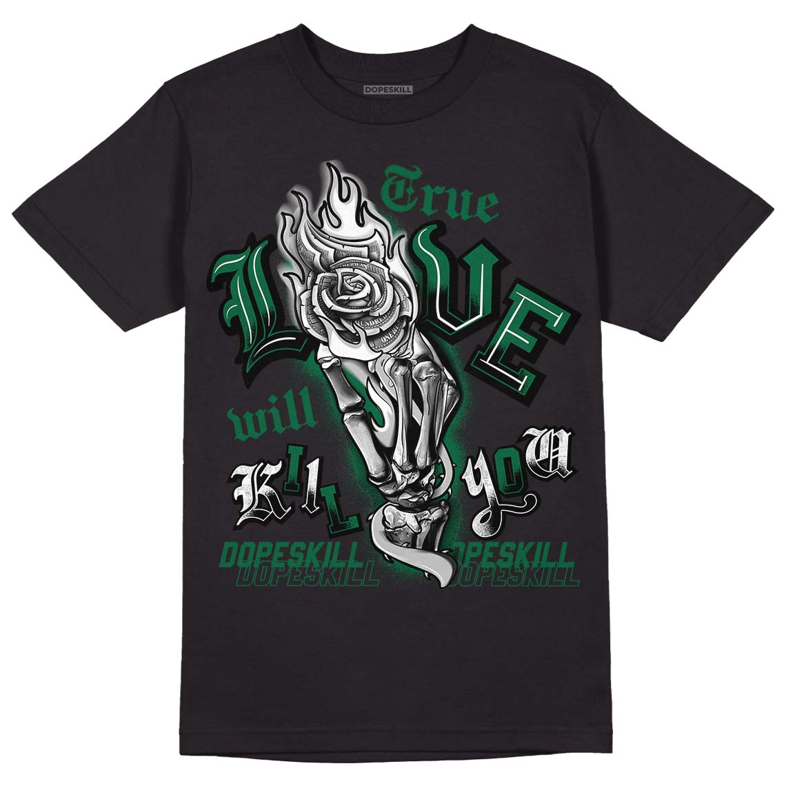 Gorge Green 1s DopeSkill T-Shirt True Love Will Kill You Graphic - Black 