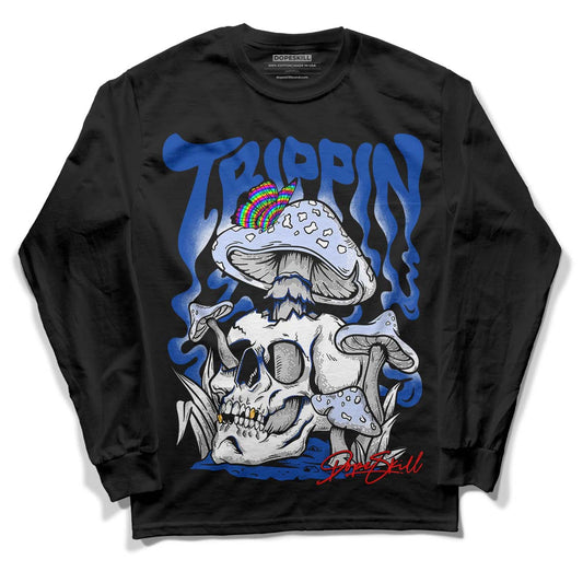Racer Blue 5s DopeSkill Long Sleeve T-Shirt Trippin Graphic