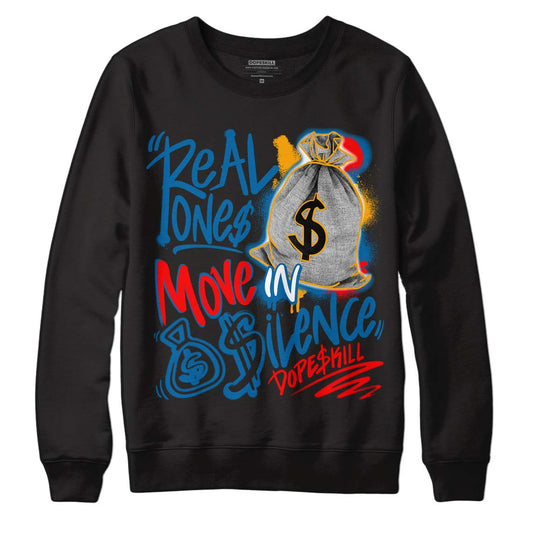 Messy Room 4S DopeSkill Sweatshirt Real Ones Move In Silence Graphic - Black