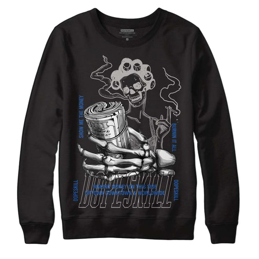 True Blue 1s DopeSkill Sweatshirt Show Me The Money Graphic - Black