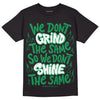 Jordan 1 Low Lucky Green DopeSkill T-Shirt Grind Shine Graphic Streetwear - Black