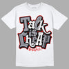 Fire Red 9s DopeSkill T-Shirt Talk Is Chip Graphic - White 