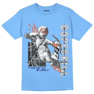 UNC 6s DopeSkill University Blue T-Shirt You Got All My Love Graphic