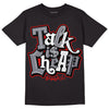 Fire Red 9s DopeSkill T-Shirt Talk Is Chip Graphic - Black