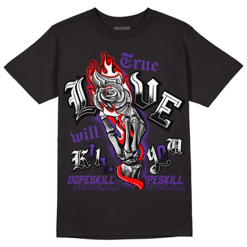 PURPLE Collection DopeSkill T-Shirt True Love Will Kill You Graphic - Black