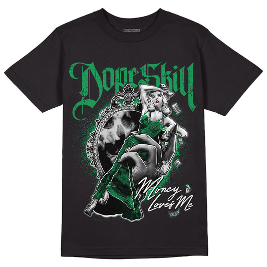 Jordan 3 WMNS “Lucky Green” DopeSkill T-Shirt Money Loves Me Graphic Streetwear - Black