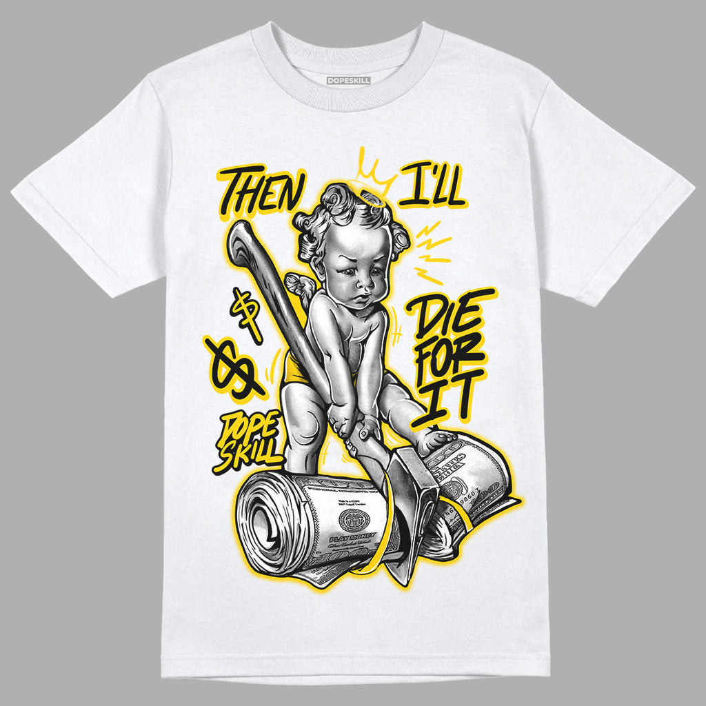 Light Ginger 14s Retro DopeSkill T-Shirt Then I'll Die For It Graphic - White