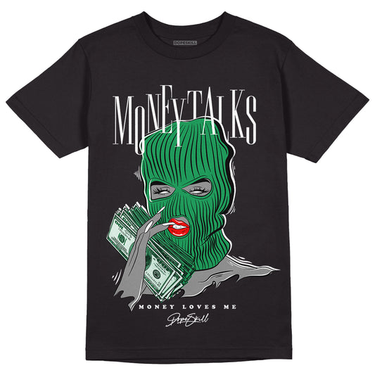 Jordan 1 High OG ‘Lucky Green’ DopeSkill T-Shirt Money Talks Graphic Streetwear - Black