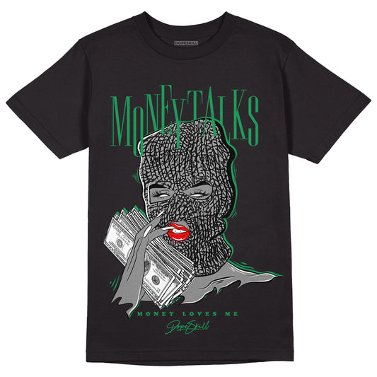 Jordan 3 WMNS “Lucky Green” DopeSkill T-Shirt Money Talks Graphic Streetwear - Black