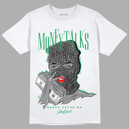 Jordan 3 WMNS “Lucky Green” DopeSkill T-Shirt Money Talks Graphic Streetwear - White