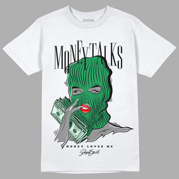Jordan 1 High OG ‘Lucky Green’ DopeSkill T-Shirt Money Talks Graphic Streetwear - White 