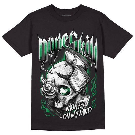Jordan 3 WMNS “Lucky Green” DopeSkill T-Shirt Money On My Mind Graphic Streetwear - Black