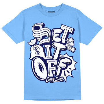 UNC 6s DopeSkill University Blue T-shirt Set It Off Graphic