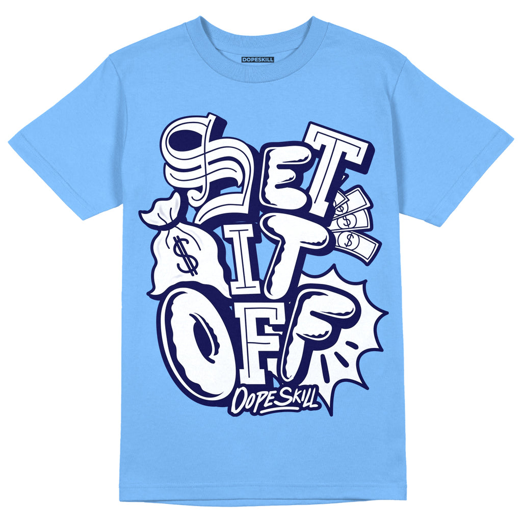 UNC 6s DopeSkill University Blue T-shirt Set It Off Graphic