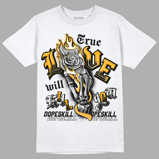 Black Taxi 12s DopeSkill T-Shirt True Love Will Kill You Graphic - White 