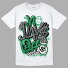 Jordan 3 WMNS “Lucky Green” DopeSkill T-Shirt No Days Off Graphic Streetwear - White 