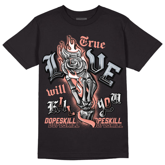 DJ Khaled x Jordan 5 Retro ‘Crimson Bliss’ DopeSkill T-Shirt True Love Will Kill You Graphic Streetwear - Black 