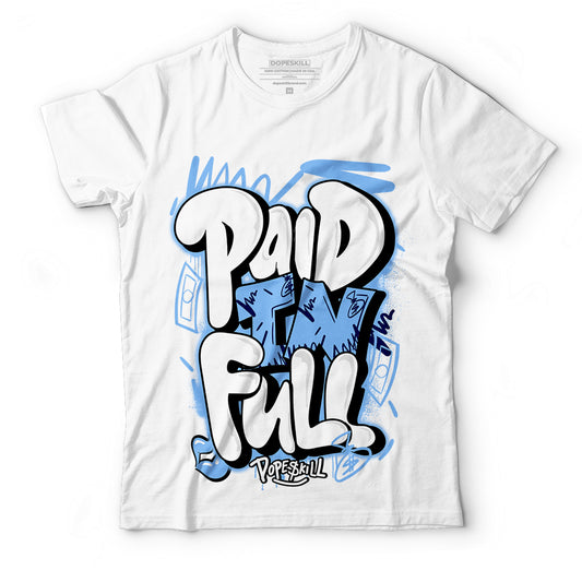 AJ 6 University Blue DopeSkill T-Shirt New Paid In Full Graphic