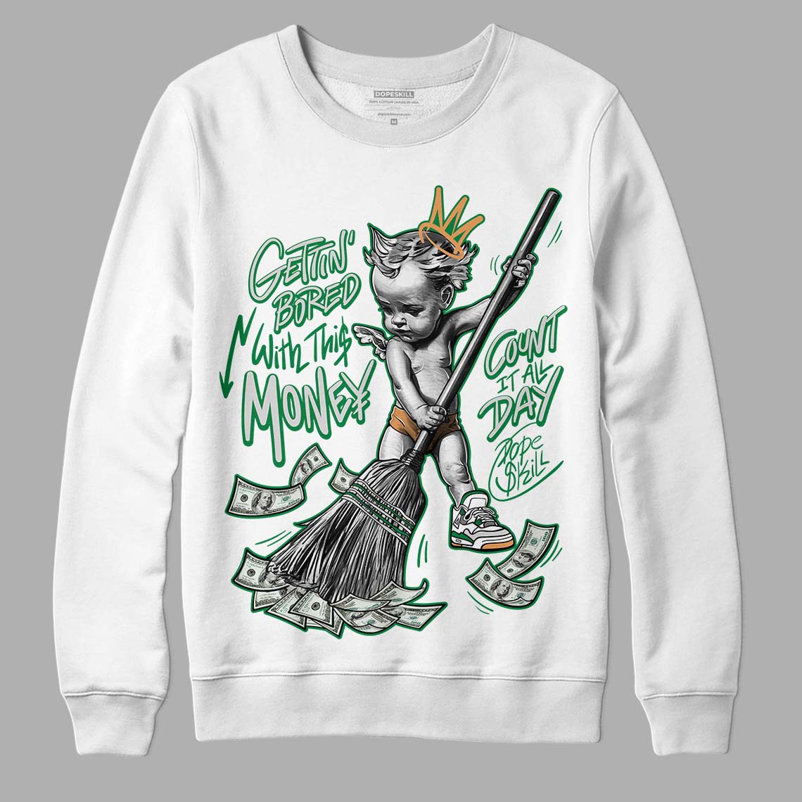 Nike SB x Jordan 4 “Pine Green” DopeSkill Sweatshirt Gettin Bored With This Money Graphic Streetwear - White