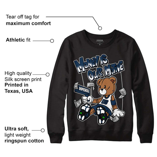 Brave Blue 13s DopeSkill Sweatshirt Money Is Our Motive Bear Graphic
