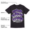 Court Purple 13s DopeSkill T-Shirt Never Forget Loyalty Graphic