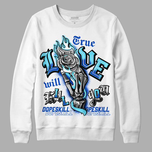 SB Dunk Argon DopeSkill Sweatshirt True Love Will Kill You Graphic