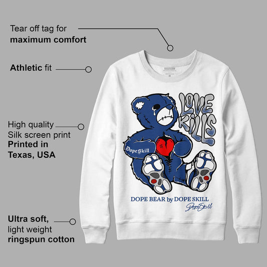 French Blue 13s DopeSkill Sweatshirt Love Kills Graphic