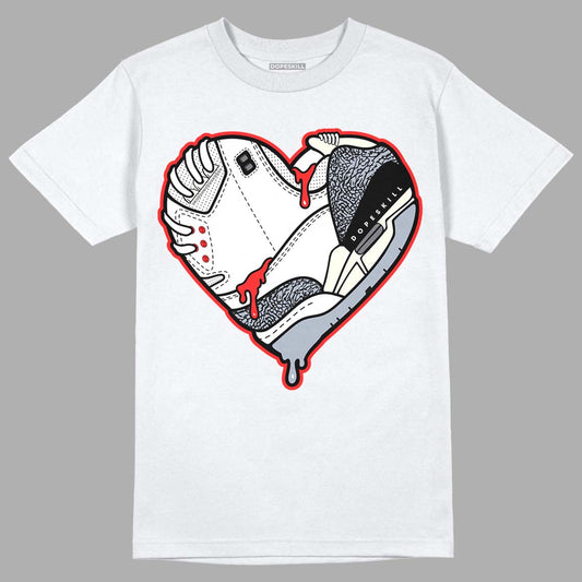 Jordan 3 Retro White Cement Reimagined DopeSkill T-Shirt Heart Jordan 3 Graphic Streetwear - White