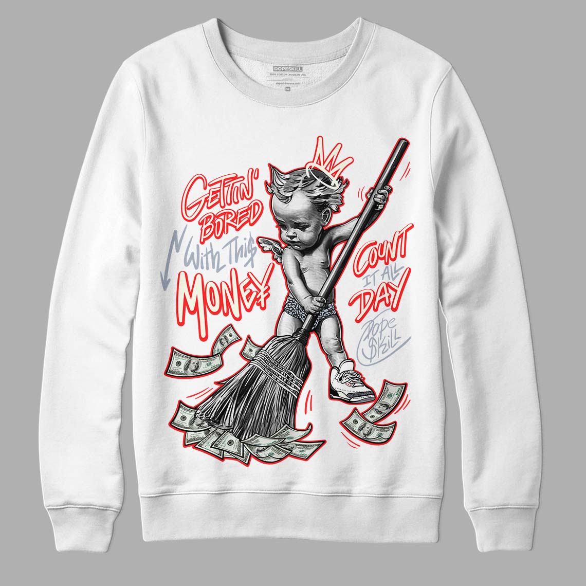 Jordan 3 Retro White Cement Reimagined DopeSkill Sweatshirt Gettin Bored With This Money Graphic Streetwear - White