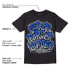 Racer Blue 5s DopeSkill T-Shirt Never Forget Loyalty Graphic