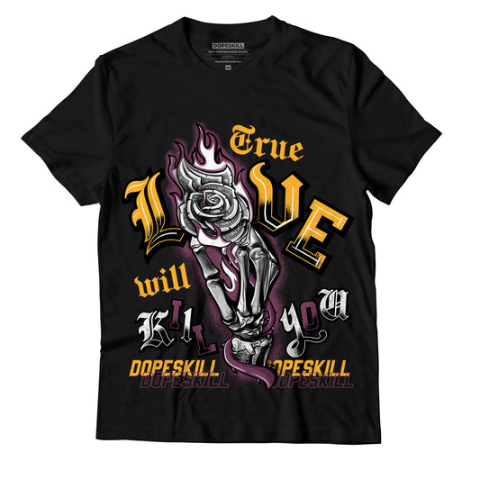 AJ 1 Retro High OG Brotherhood DopeSkill T-Shirt True Love Will Kill You Graphic