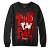 Jordan 6 “Red Oreo” DopeSkill Sweatshirt New Paid In Full Graphic - Black 