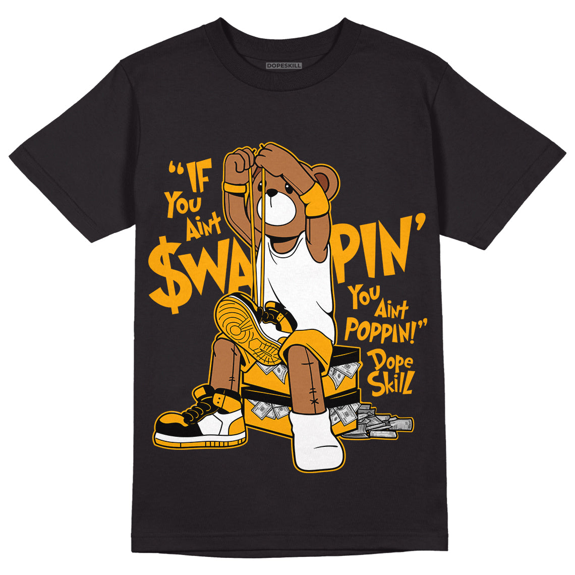 Taxi Yellow Toe 1s DopeSkill T-Shirt If You Aint Graphic - Black 