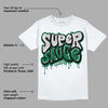 Gorge Green 1s DopeSkill T-Shirt Super Sauce Graphic